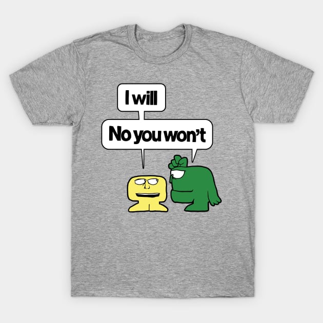 No You Won't (Electric Company) T-Shirt by Chewbaccadoll